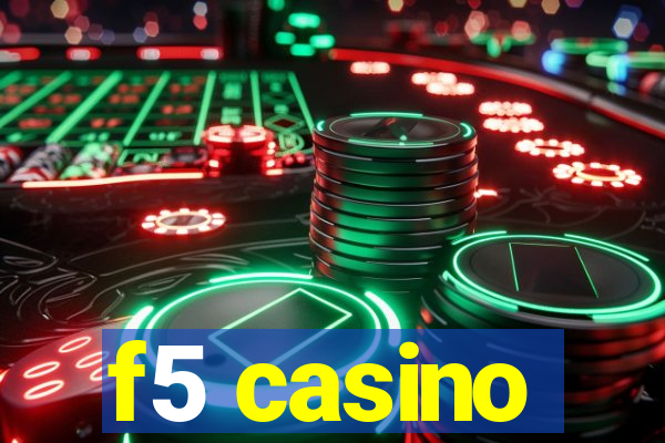 f5 casino